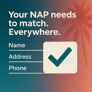 A modern graphic with a Miami-inspired teal-to-coral gradient. A large checkmark overlays three lines labeled Name, Address, and Phone, symbolizing consistency. Bold white headline text reads “Your NAP needs to match. Everywhere.” with a palm tree silhouette in the background.