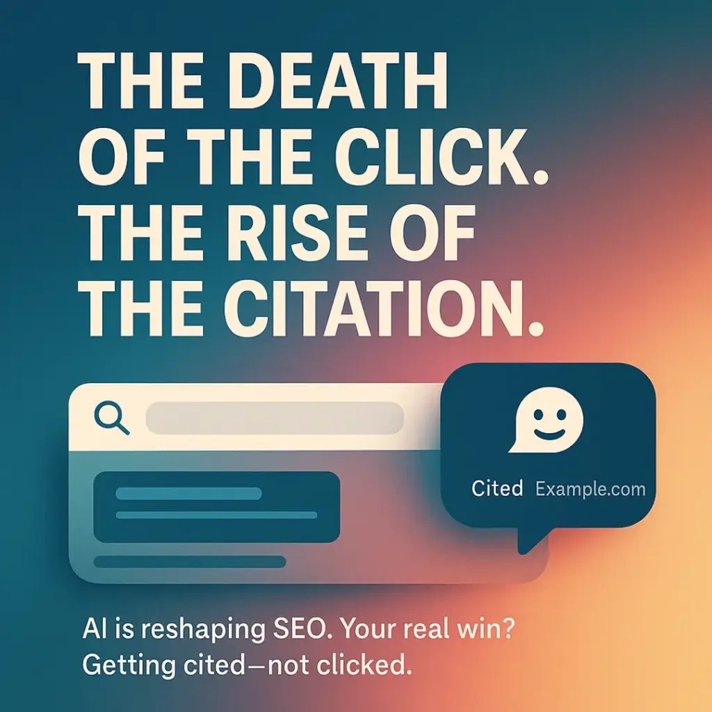 A digital illustration of a search interface fading into an AI chatbot bubble that cites a source, with bold text reading “The Death of the Click. The Rise of the Citation.”